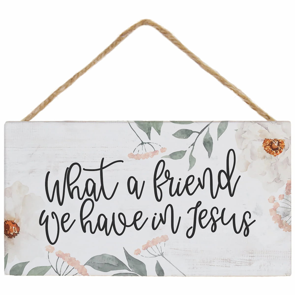Friend In Jesus Flowers Hanging Sign