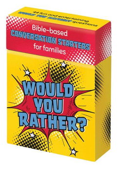 Image of Conversation Starters for Families Would you Rather