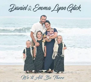 We'll All Be There Cd 2022 - Daniel & Emma Glick
