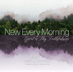 Image of New Every Morning 2022 CD – Oasis Chorale