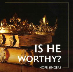 Image of Is He Worthy? – Hope Singers