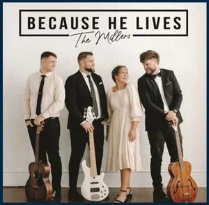 Because He Lives CD - The Millers 2023