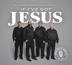 Image of If I’ve Got Jesus CD Crosswalk Quartet 2025
