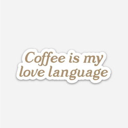 Image of Coffee Is My Love Language Sticker