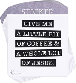 Image of Sticker Coffee & A Whole Lot Of Jesus