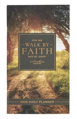 Image of 2026 Small Daily Planner Walk by Faith 2 Cor. 5:7