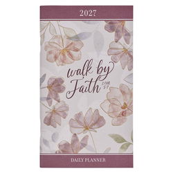 Image of 2027 Small Daily Planner Walk By Faith 2 Cor. 5:7