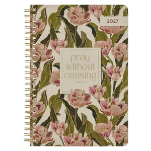 2027 Weekly Planner Pray Without Ceasing 1 Thess. 5:16