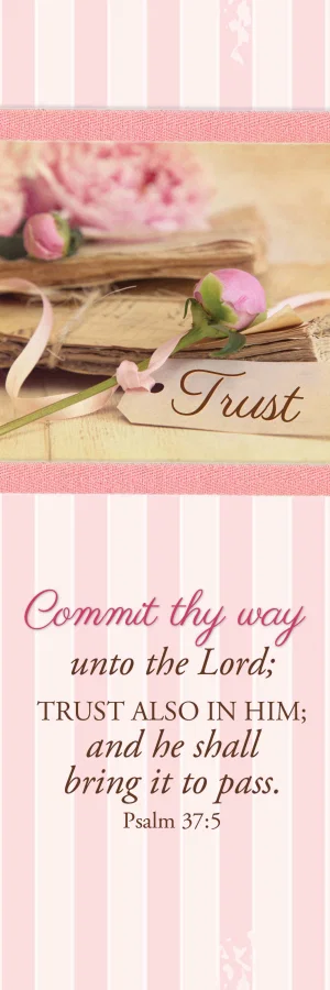 Bookmark: Trust -Pink, Commit thy Way, Psalm 37:5