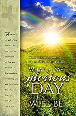 Image of Bulletin-Funeral-What A Glorious Day That Will Be John 6:40