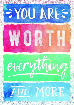 Image of You Are Worth Everything and More Positive Poster